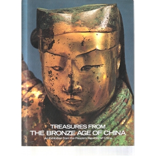 TREASURES FROM THE BRONZE AGE OF CHINA